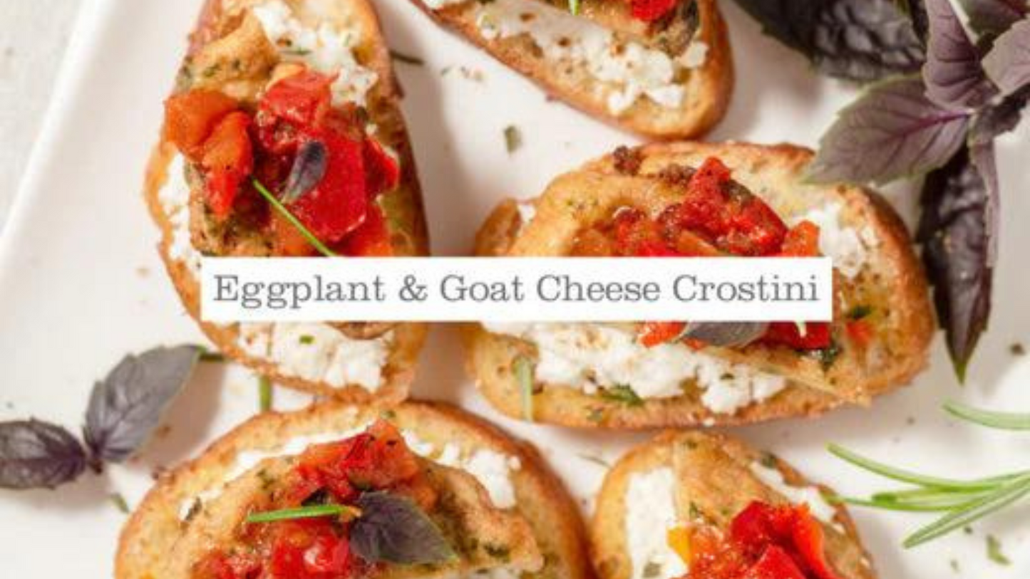Mediterranean Eggplant & Goat Cheese Crostini