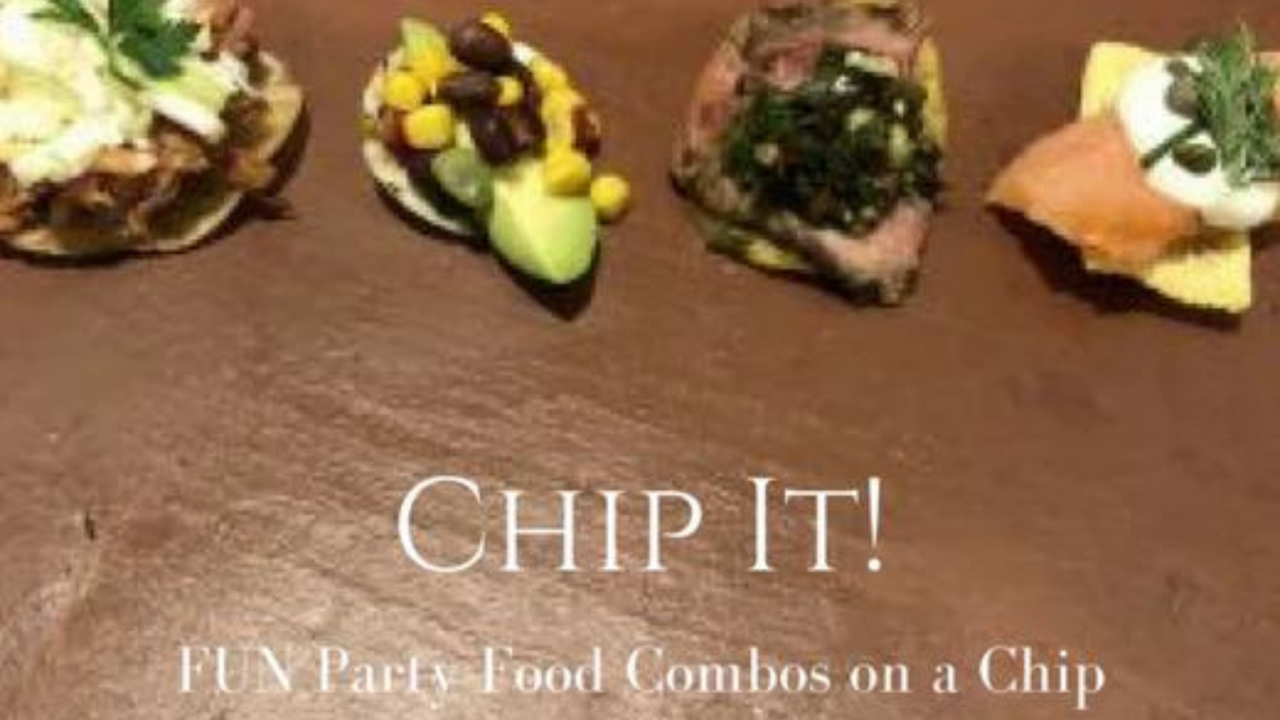 Chip It: Appetizers On A Chip